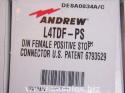 Andrew L4TDF-PSA  L4TDF-PS DIN Female Positive Stop Connector 1